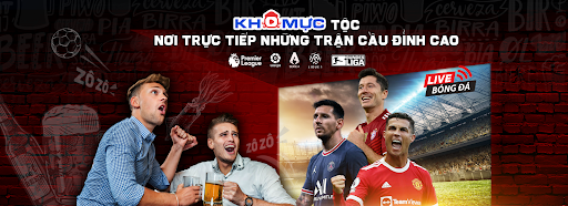 Khô Mực TV trực tiếp tất cả trận đấu bóng đá mùa giải mới - Ảnh 1