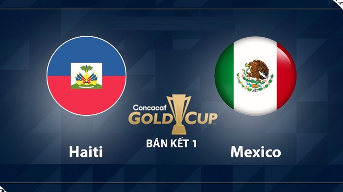 Nhận định Mexico vs Haiti, 09h00 03/7 (Cúp Vàng CONCACAF 2019)