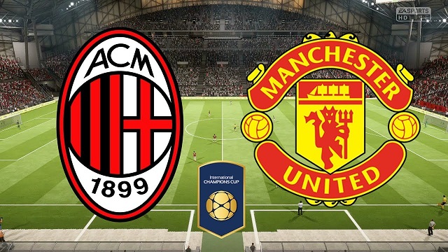 Nhận định Man Utd vs AC Milan, 23h30 03/8 (ICC 2019)
