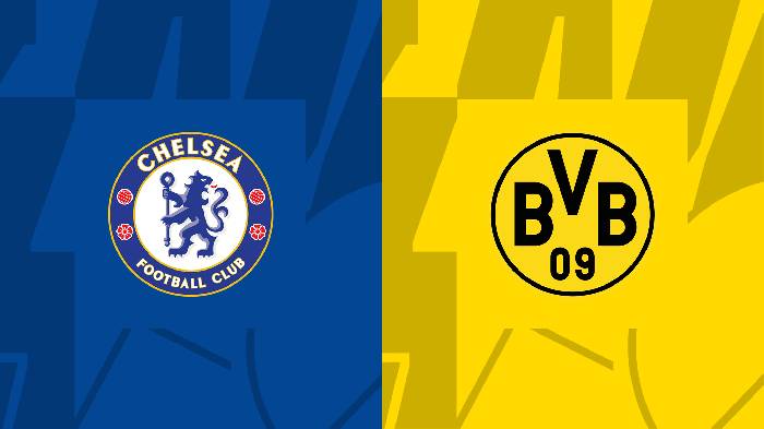 Tỷ lệ kèo nhà cái Chelsea vs Dortmund mới nhất, 3h ngày 8/3