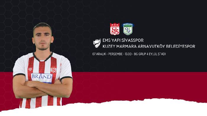 Nhận định, soi kèo Sivasspor vs Arnavutkoy Belediyespor, 17h00 ngày 7/12