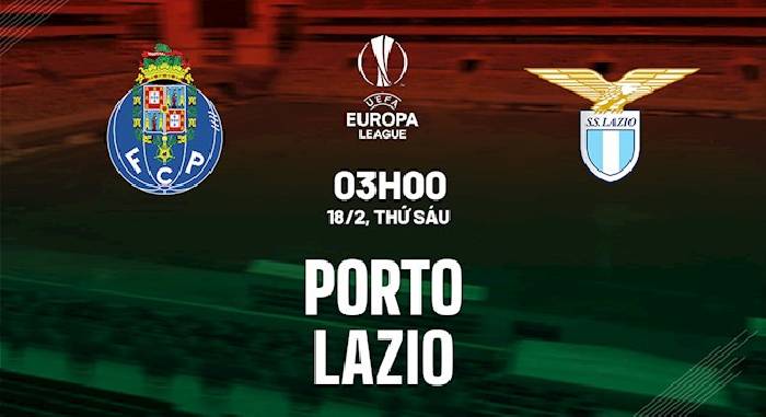 Rob Hemingway dự đoán Porto vs Lazio, 3h00 ngày 18/2