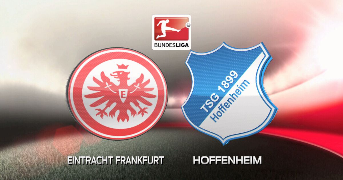 Nhận định Eintracht Frankfurt vs Hoffenheim, 20h30 18/8 (VĐQG Đức)