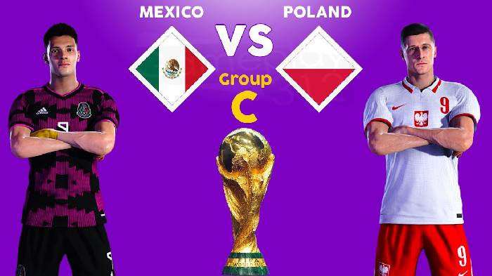 Thông tin lực lượng mới nhất Mexico vs Ba Lan, 23h ngày 22/11