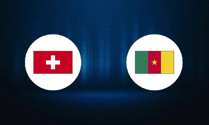 Phân tích kèo hiệp 1 Thụy Sĩ vs Cameroon, 17h ngày 24/11