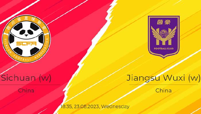 Nhận định, soi kèo nữ Sichuan vs nữ Jiangsu Wuxi, 18h35 ngày 23/8