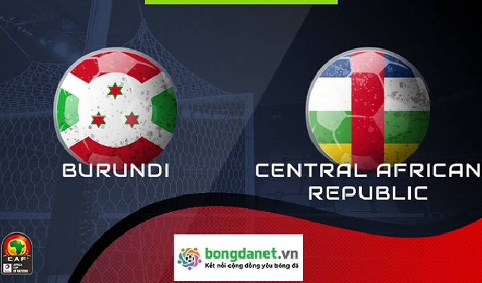 Nhận định Burundi vs CH Trung Phi, 20h00 ngày 26/3