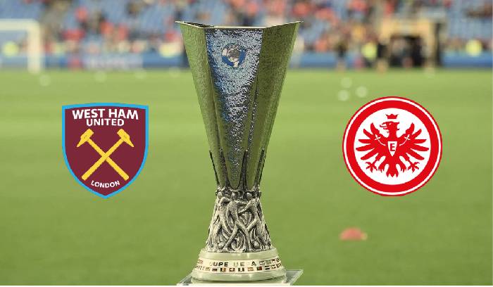 Tỷ lệ kèo nhà cái West Ham vs Eintracht Frankfurt mới nhất, 2h ngày 29/4