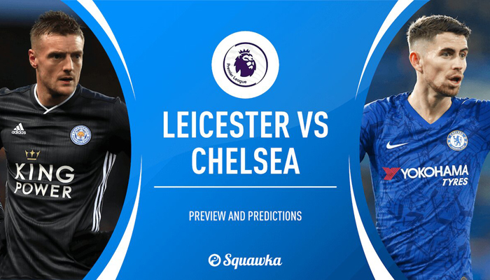 Dự đoán Leicester vs Chelsea (19h30 1/2) bởi Squawka