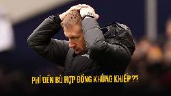 Chelsea sẽ mất bao nhiêu tiền nếu sa thải Graham Potter? Chelsea sẽ mất bao nhiêu tiền nếu sa thải Graham Potter?