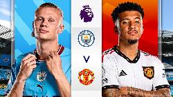 Chuyên gia dự đoán kết quả Man City vs MU, 21h00 ngày 3/6