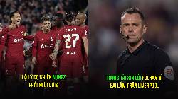 Tin Liverpool sáng 5/5: Đạt thỏa thuận với sao Brighton; Trọng tài xin lỗi Fulham Tin Liverpool sáng 5/5: Đạt thỏa thuận với sao Brighton; Trọng tài xin lỗi Fulham