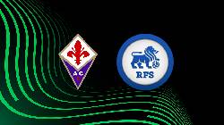 Nhận định, soi kèo Fiorentina vs Rigas, 23h45 ngày 8/9
