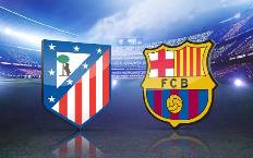 Nhận định, soi kèo Atletico vs Barcelona, 3h ngày 9/1
