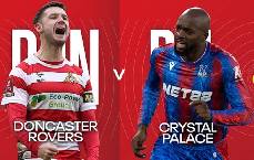 Nhận định, soi kèo Doncaster vs Crystal Palace, 2h45 ngày 11/2: Thắng dễ