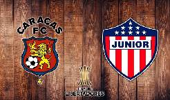 Nhận định Caracas vs Junior Barranquilla, 07h30 ngày 11/3