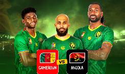 Nhận định, soi kèo Cameroon vs Angola, 23h00 ngày 13/10: Thắng và chờ đợi