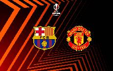 Thông tin lực lượng mới nhất Barcelona vs MU, 0h45 ngày 17/2 Thông tin lực lượng mới nhất Barcelona vs MU, 0h45 ngày 17/2