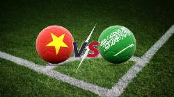 Nhận định Việt Nam vs Saudi Arabia, 19h00 ngày 16/11