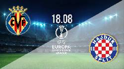 Nhận định, soi kèo Villarreal vs Hajduk Split, 1h45 ngày 19/8