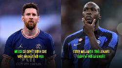 Bản tin sáng 18/4: Inter trả Lukaku về Chelsea; Messi có quyết định với PSG Bản tin sáng 18/4: Inter trả Lukaku về Chelsea; Messi có quyết định với PSG