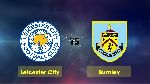 Nhận định bóng đá Leicester vs Burnley, 21h00 ngày 19/10: Điểm tựa sân nhà