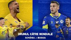 Kèo vàng bóng đá Romania vs Bosnia, 02h45 ngày 22/3: Chủ nhà thắng thế