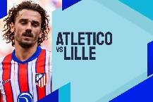 Nhận định, soi kèo Atletico Madrid vs Lille, 02h00 ngày 24/10: Hơn nhau ở kinh nghiệm