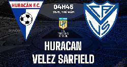 Nhận định, soi kèo Huracán vs Vélez Sársfield, 7h30 ngày 25/2