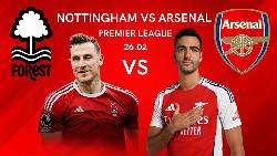 Chuyên gia dự đoán Nottingham vs Arsenal, 02h30 ngày 27/2