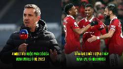 Gary Neville chỉ ra 4 mục tiêu 'buộc phải có' của Man United hè 2023 Gary Neville chỉ ra 4 mục tiêu 'buộc phải có' của Man United hè 2023