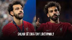 Liverpool sẽ mất Salah vì tình thế không thể cứu vãn? Liverpool sẽ mất Salah vì tình thế không thể cứu vãn?